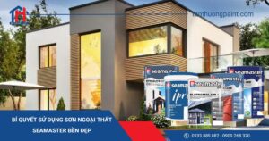 Bí Quyết Sử Dụng Sơn Ngoại Thất Seamaster Bền Đẹp