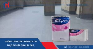 Chống thấm Urethane KCC có thực sự hiệu quả lâu dài?