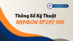 Thông số kỹ thuật sơn Rainbow 1001