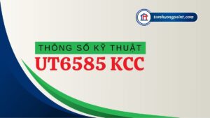 Thông số kỹ thuật UT6585 KCC